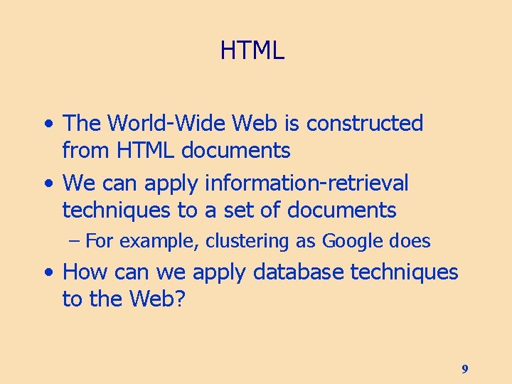 HTML • The World-Wide Web is constructed from HTML documents • We can apply