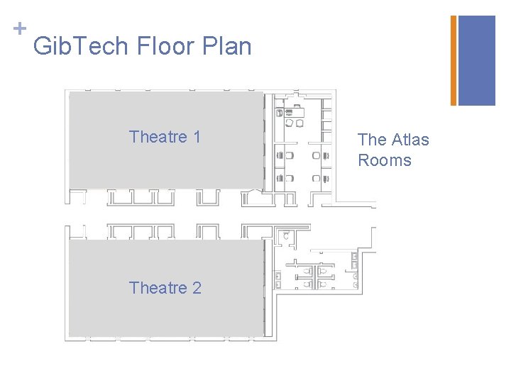 + Gib. Tech Floor Plan Theatre 1 Theatre 2 The Atlas Rooms 