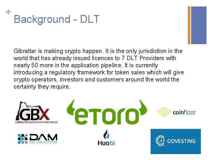 + Background - DLT Gibraltar is making crypto happen. It is the only jurisdiction
