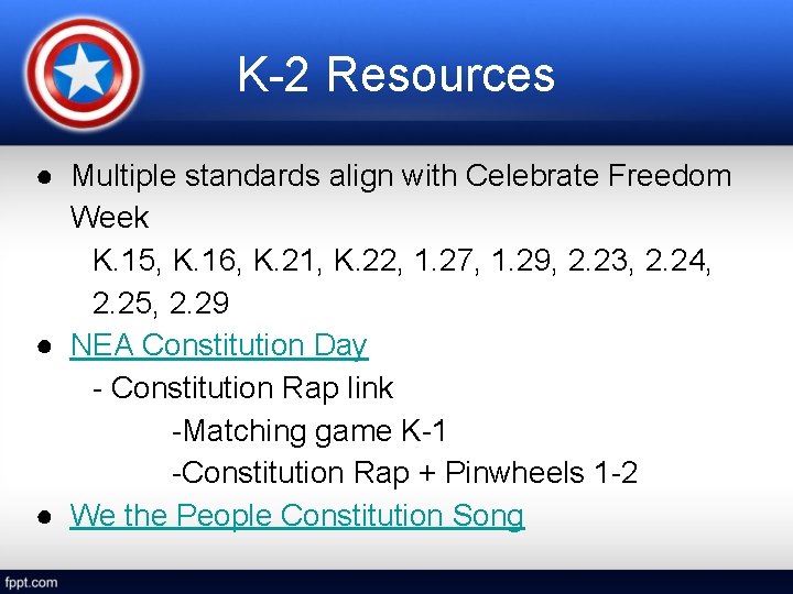 K-2 Resources ● Multiple standards align with Celebrate Freedom Week K. 15, K. 16,