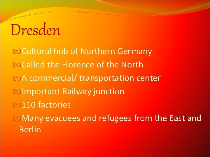 Dresden Cultural hub of Northern Germany Called the Florence of the North A commercial/