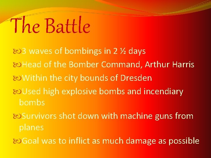 The Battle 3 waves of bombings in 2 ½ days Head of the Bomber