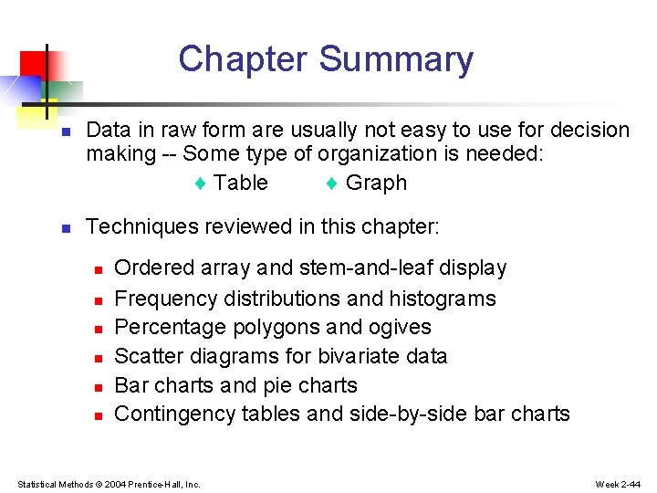 Chapter Summary n n Data in raw form are usually not easy to use Chapter Summary n n Data in raw form are usually not easy to use