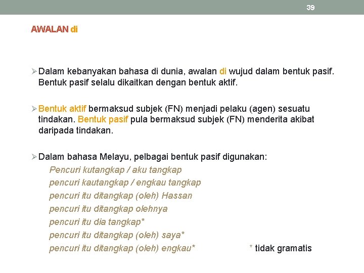 39 AWALAN di Ø Dalam kebanyakan bahasa di dunia, awalan di wujud dalam bentuk