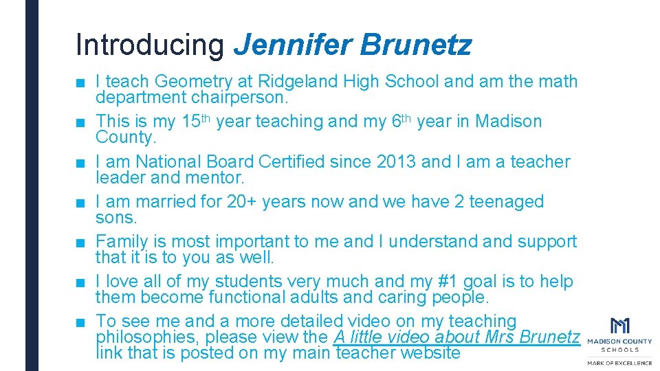 Introducing Jennifer Brunetz ■ I teach Geometry at Ridgeland High School and am the