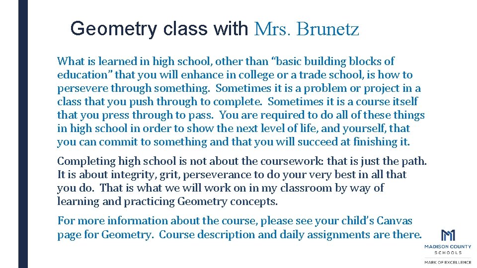 Geometry class with Mrs. Brunetz What is learned in high school, other than “basic