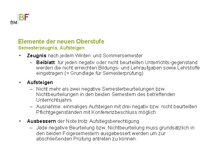 Elemente der neuen Oberstufe Semesterzeugnis, Aufsteigen • Zeugnis nach jedem Winter- und Sommersemester –