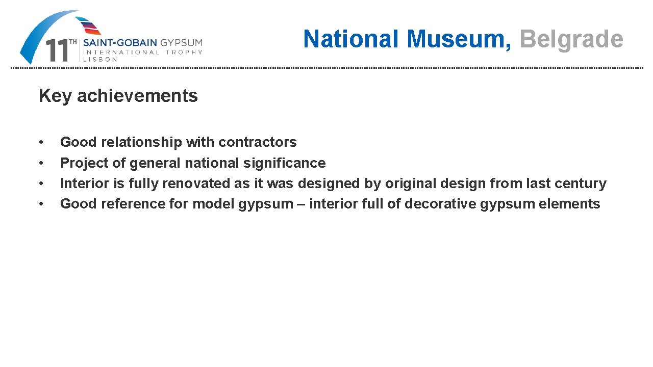 National Museum, Belgrade Key achievements • • Good relationship with contractors Project of general