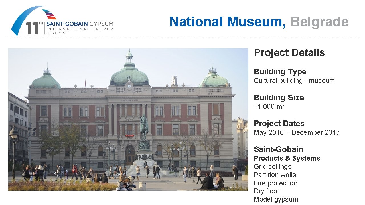 National Museum, Belgrade Project Details Building Type Cultural building - museum Building Size 11.