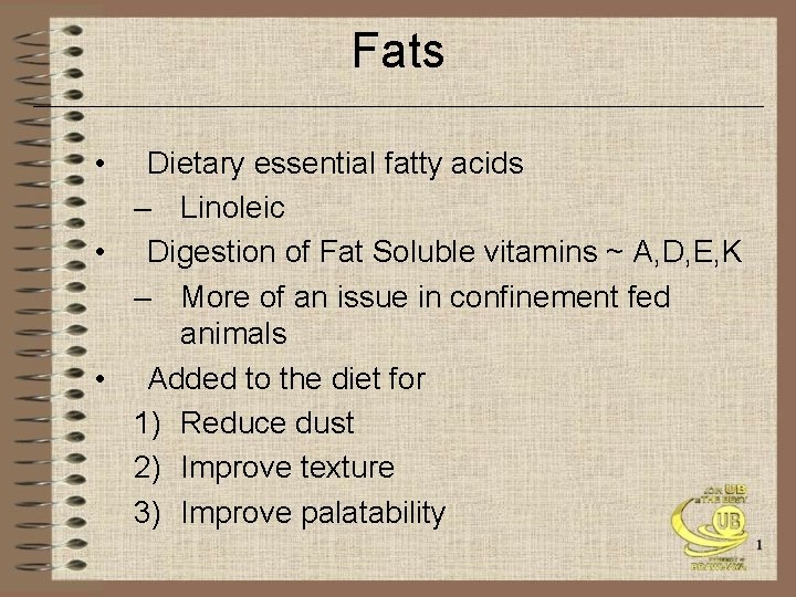 Fats • Dietary essential fatty acids – Linoleic • Digestion of Fat Soluble vitamins