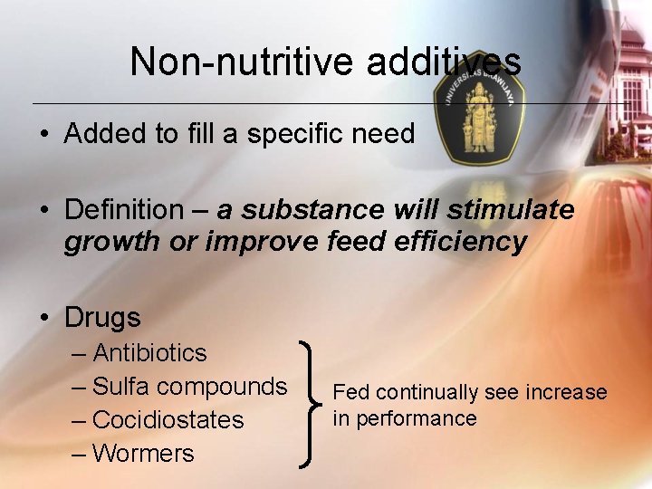 Non-nutritive additives • Added to fill a specific need • Definition – a substance