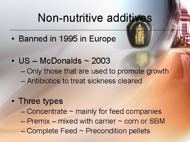 Non-nutritive additives • Banned in 1995 in Europe • US – Mc. Donalds ~