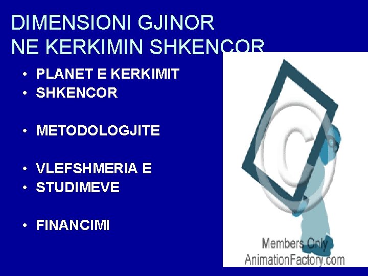 DIMENSIONI GJINOR NE KERKIMIN SHKENCOR • PLANET E KERKIMIT • SHKENCOR • METODOLOGJITE •