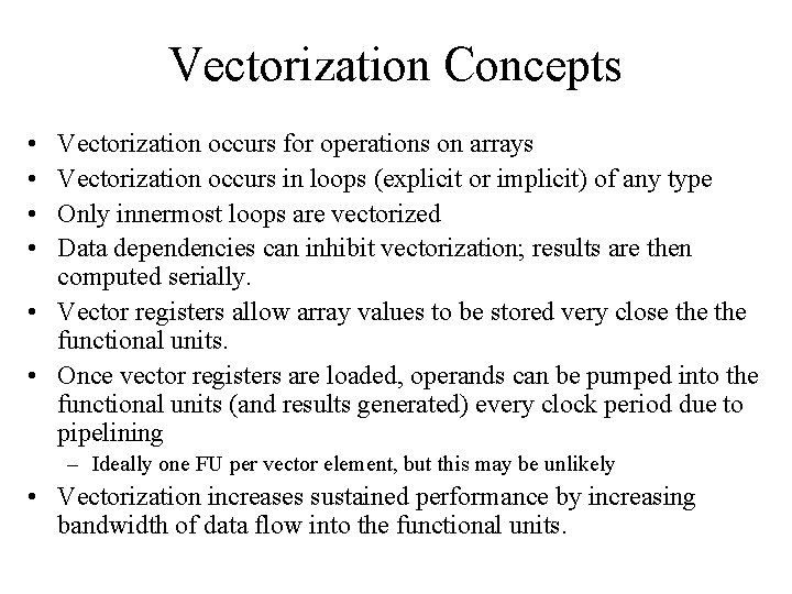 Vectorization Concepts • • Vectorization occurs for operations on arrays Vectorization occurs in loops