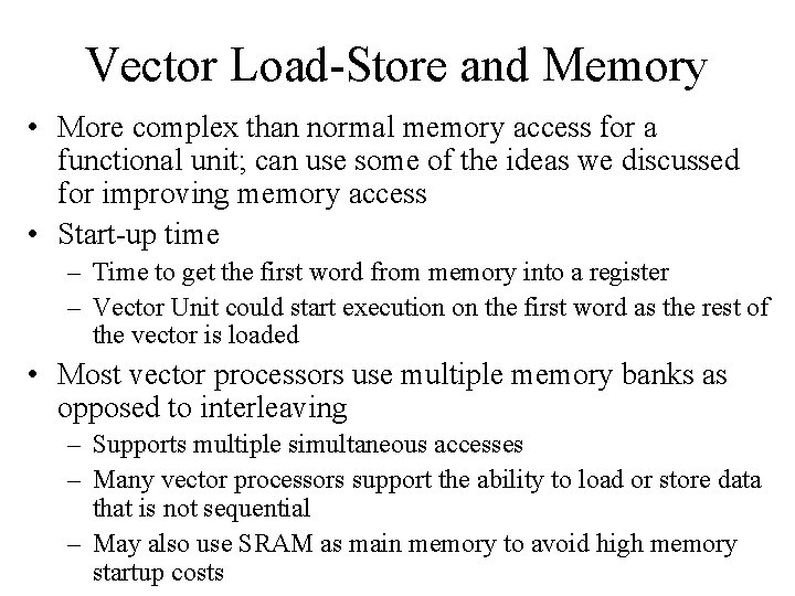 Vector Load-Store and Memory • More complex than normal memory access for a functional