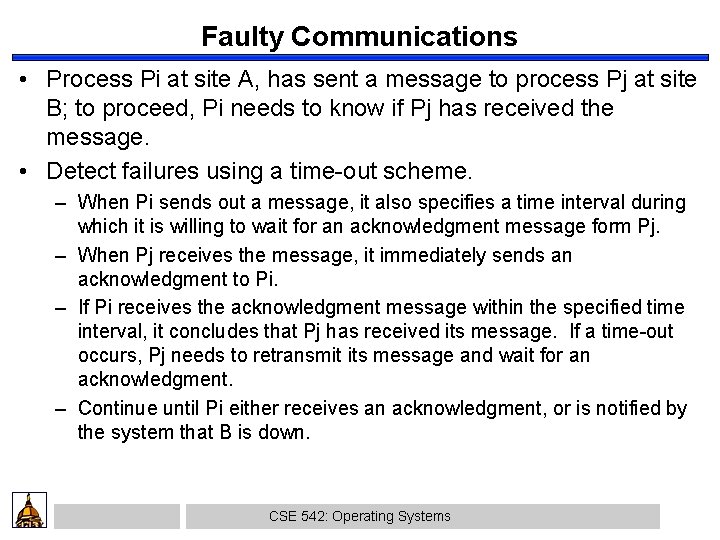 Faulty Communications • Process Pi at site A, has sent a message to process