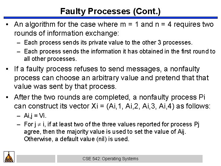 Faulty Processes (Cont. ) • An algorithm for the case where m = 1
