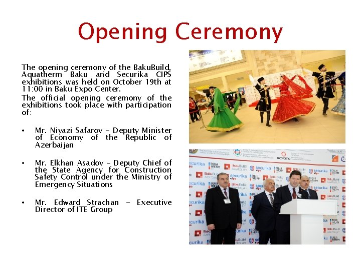 Opening Ceremony The opening ceremony of the Baku. Build, Aquatherm Baku and Securika CIPS