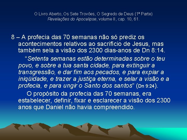 O Livro Aberto, Os Sete Trovões, O Segredo de Deus (1ª Parte) Revelações do