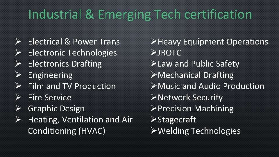 Industrial & Emerging Tech certification Ø Ø Ø Ø Electrical & Power Trans Electronic