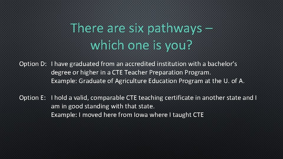 There are six pathways – which one is you? Option D: I have graduated