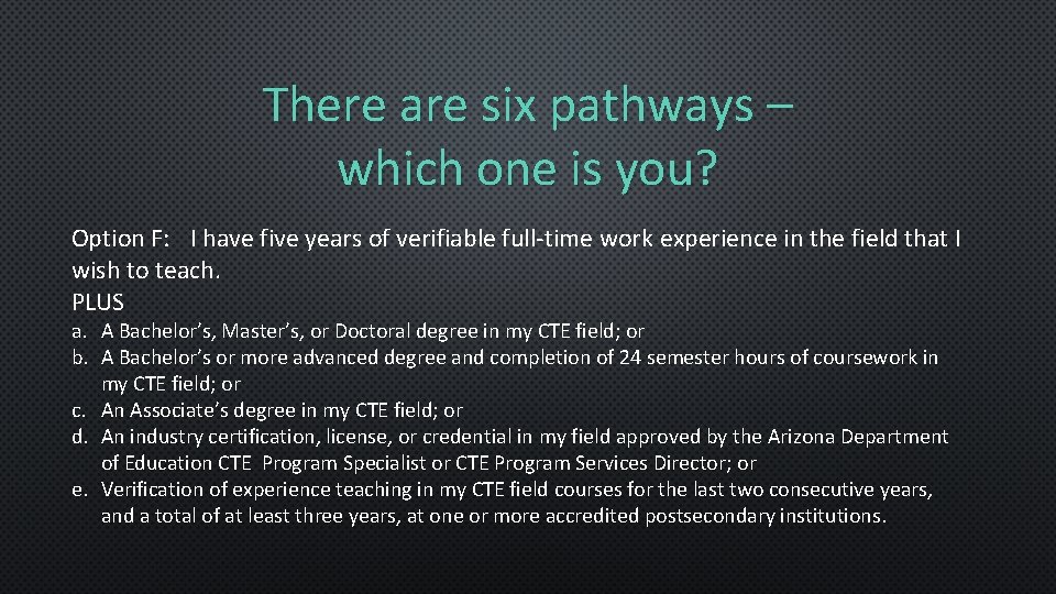 There are six pathways – which one is you? Option F: I have five