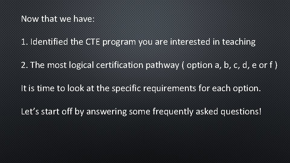 Now that we have: 1. Identified the CTE program you are interested in teaching