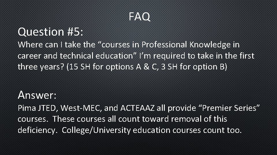 Question #5: FAQ Where can I take the “courses in Professional Knowledge in career