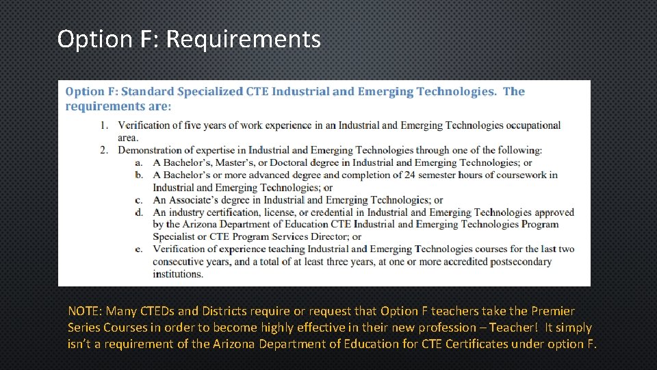 Option F: Requirements NOTE: Many CTEDs and Districts require or request that Option F