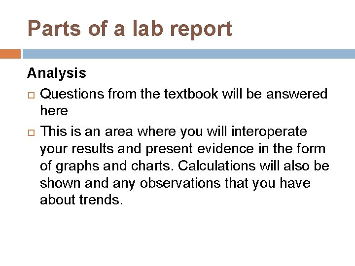 Parts of a lab report Analysis Questions from the textbook will be answered here