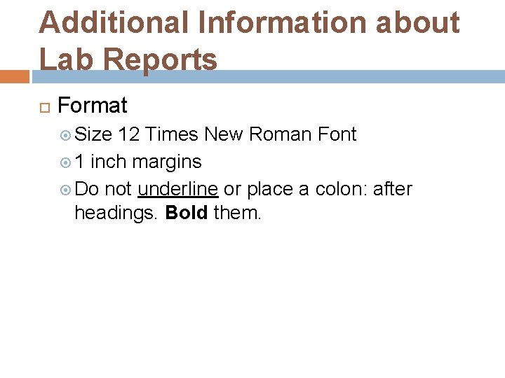 Additional Information about Lab Reports Format Size 12 Times New Roman Font 1 inch