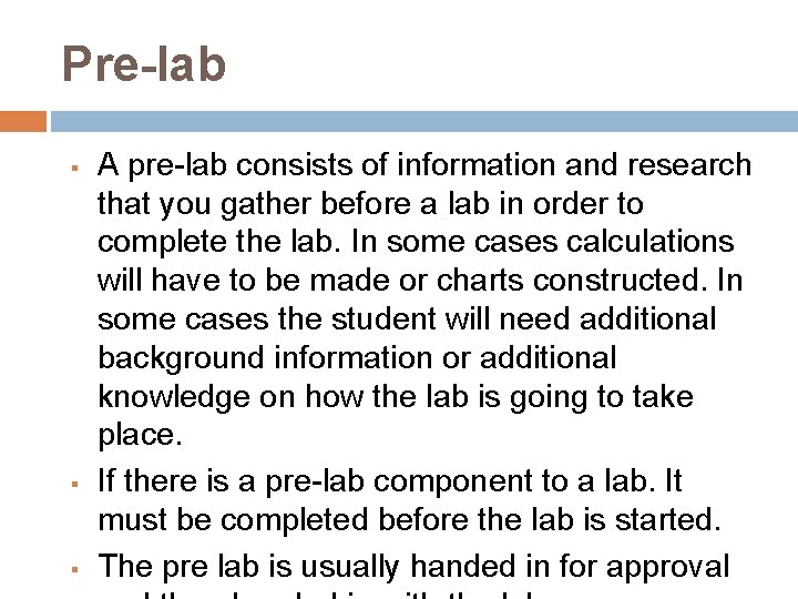 Pre-lab A pre-lab consists of information and research that you gather before a lab