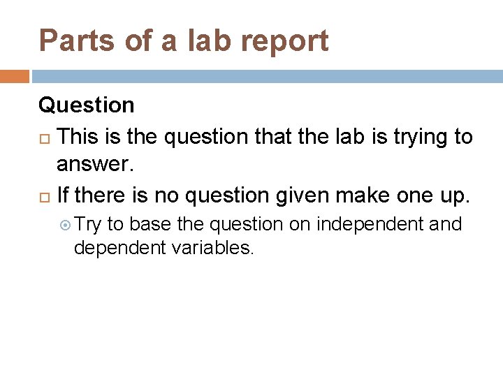 Parts of a lab report Question This is the question that the lab is