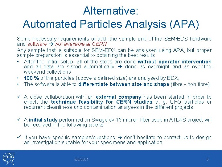 Alternative: Automated Particles Analysis (APA) Some necessary requirements of both the sample and of
