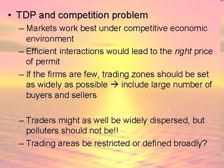  • TDP and competition problem – Markets work best under competitive economic environment