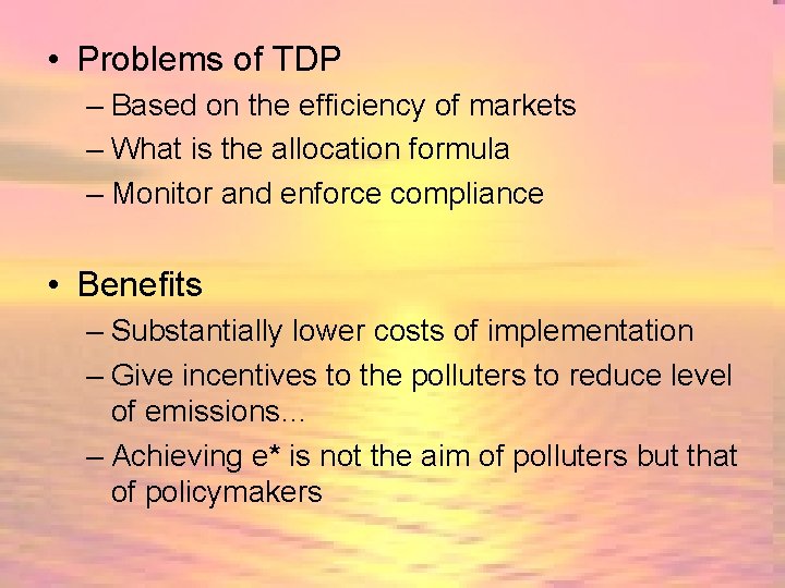  • Problems of TDP – Based on the efficiency of markets – What