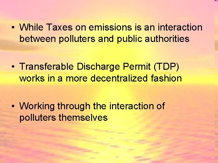  • While Taxes on emissions is an interaction between polluters and public authorities