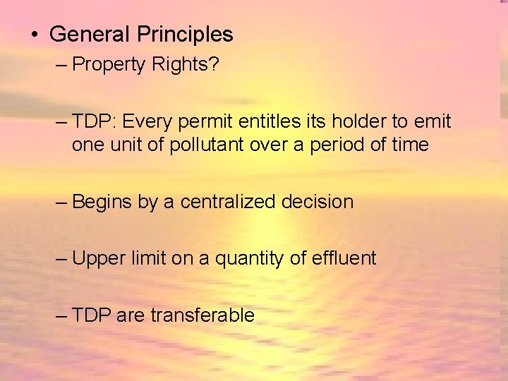  • General Principles – Property Rights? – TDP: Every permit entitles its holder