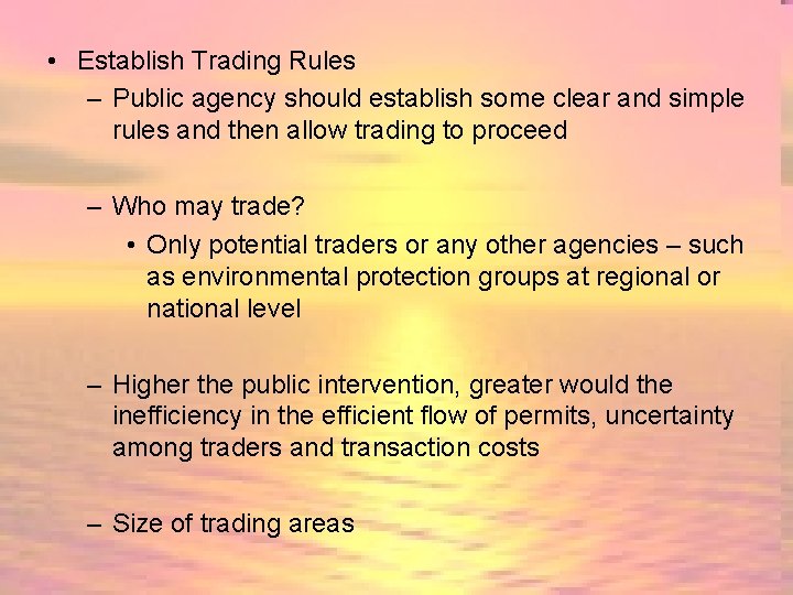  • Establish Trading Rules – Public agency should establish some clear and simple