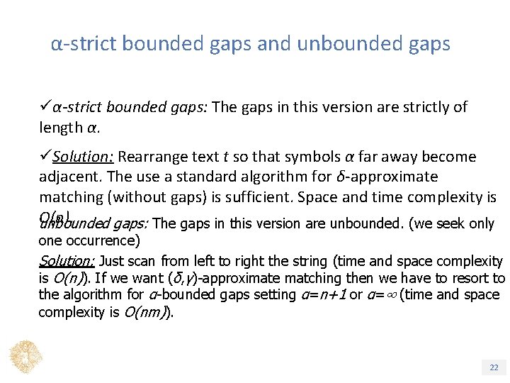 α-strict bounded gaps and unbounded gaps üα-strict bounded gaps: The gaps in this version