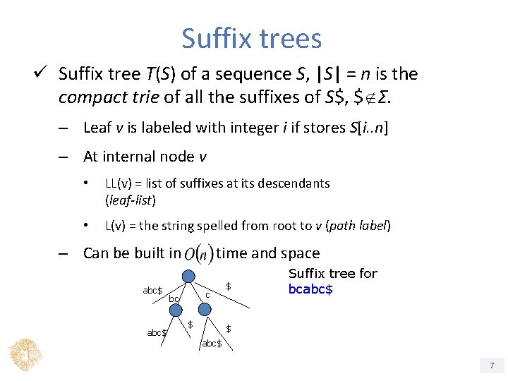 Suffix trees ü Suffix tree T(S) of a sequence S, |S| = n is