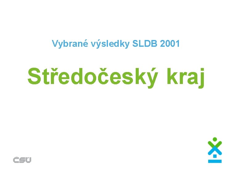 Vybrané výsledky SLDB 2001 Středočeský kraj 