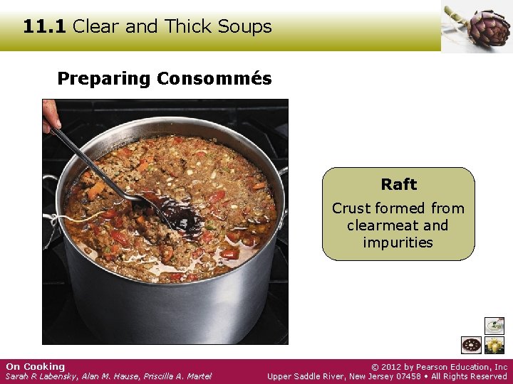 11. 1 Clear and Thick Soups Preparing Consommés Raft Crust formed from clearmeat and