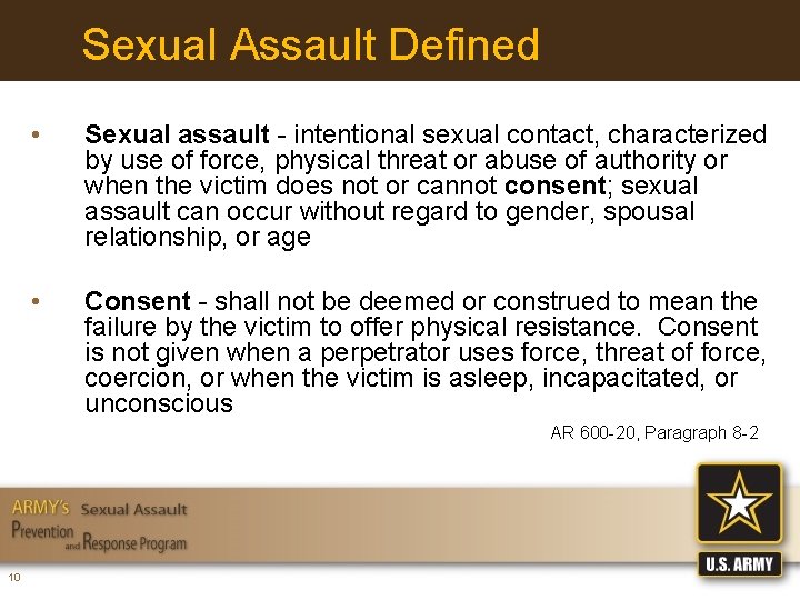 Sexual Assault Defined • Sexual assault - intentional sexual contact, characterized by use of