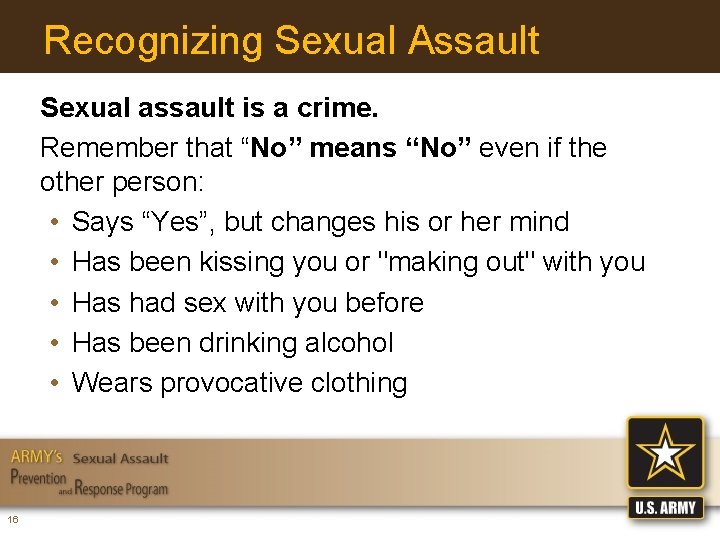 Recognizing Sexual Assault Sexual assault is a crime. Remember that “No” means “No” even