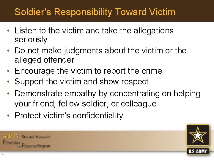 Soldier’s Responsibility Toward Victim • Listen to the victim and take the allegations seriously