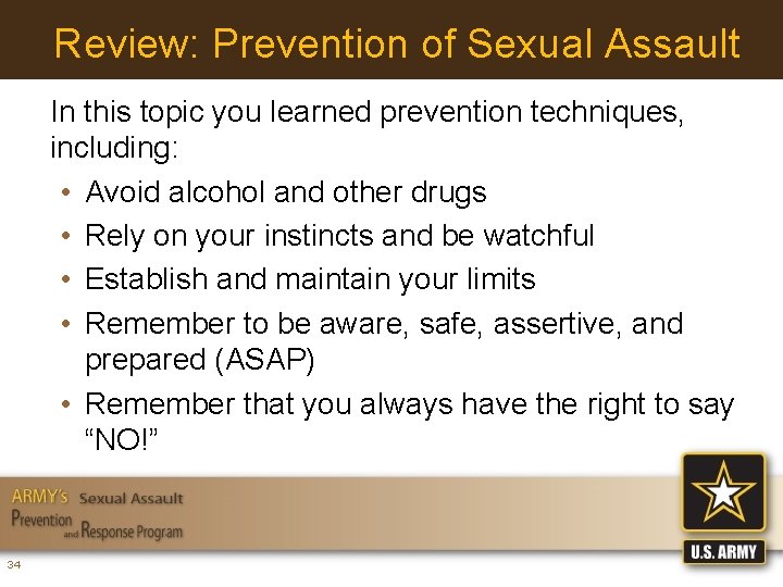 Review: Prevention of Sexual Assault In this topic you learned prevention techniques, including: •