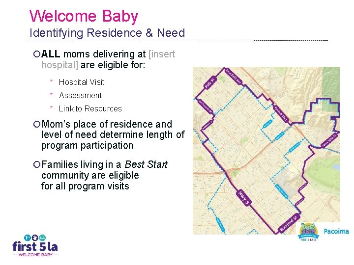 Welcome Baby Identifying Residence & Need ALL moms delivering at [insert hospital] are eligible