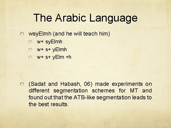 The Arabic Language wsy. Elmh (and he will teach him) w+ sy. Elmh w+
