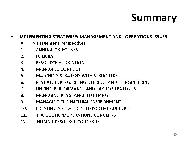 Summary • IMPLEMENTING STRATEGIES: MANAGEMENT AND OPERATIONS ISSUES § Management Perspectives 1. ANNUAL OBJECTIVES